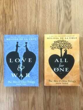 The Alex & Eliza Trilogy Melissa De La Cruz Book 2 Love & War Book 3 All For One